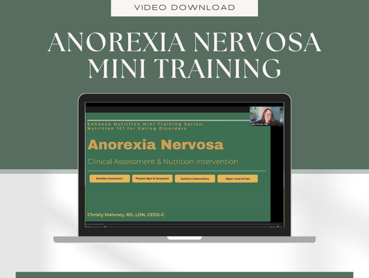 Nutrition 101 for Eating Disorders: Anorexia Nervosa Mini Training